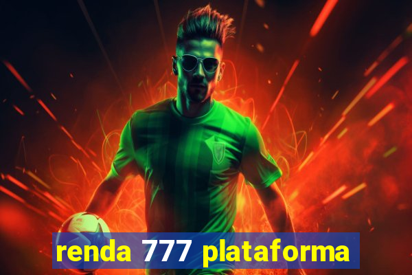 renda 777 plataforma